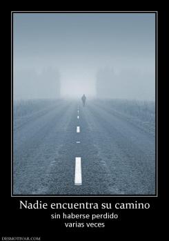 Nadie encuentra su camino sin haberse perdido varias veces