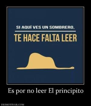 Es por no leer El principito