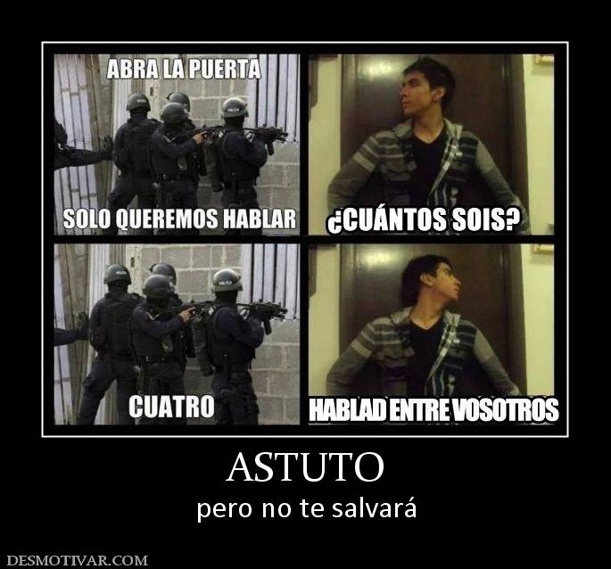 ASTUTO pero no te salvará