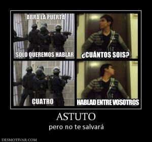 ASTUTO pero no te salvará