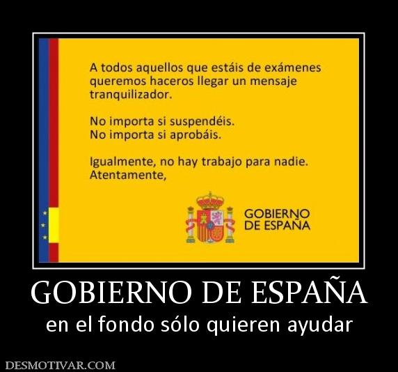 GOBIERNO DE ESPAÑA en el fondo sólo quieren ayudar