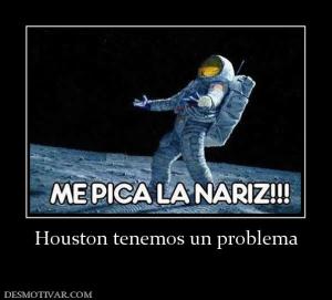 Houston tenemos un problema
