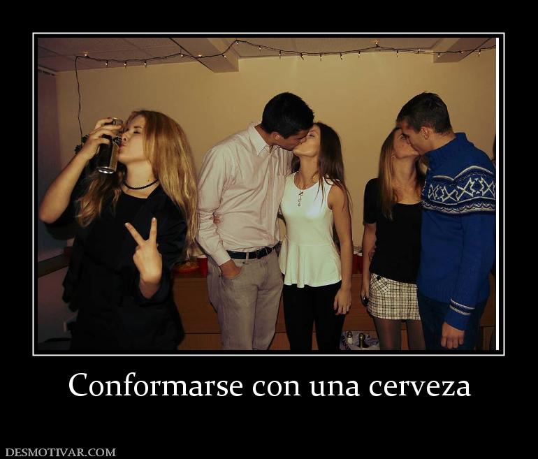 Conformarse con una cerveza