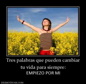Tres palabras que pueden cambiar tu vida para siempre: EMPIEZO POR MI