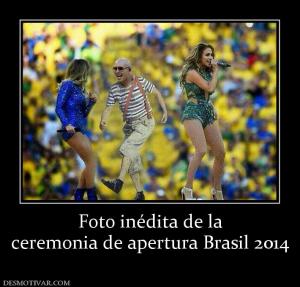 Foto inédita de la ceremonia de apertura Brasil 2014