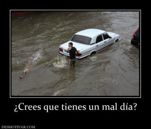 ¿Crees que tienes un mal día?