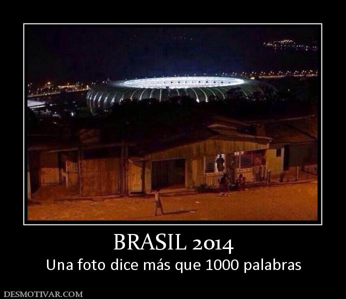 BRASIL 2014 Una foto dice más que 1000 palabras