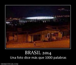 BRASIL 2014 Una foto dice más que 1000 palabras