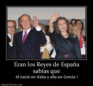 Eran los Reyes de España sabías que él nació en Italia y ella en Grecia !