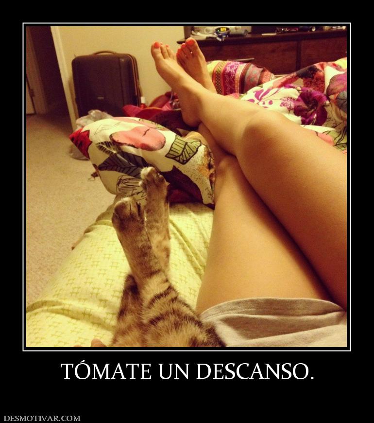 TÓMATE UN DESCANSO.