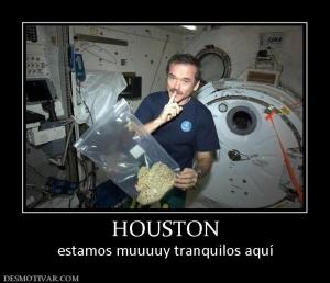 HOUSTON estamos muuuuy tranquilos aquí