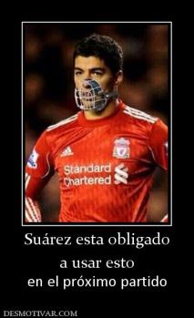 Suárez esta obligado a usar esto en el próximo partido