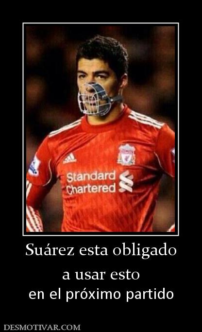 Suárez esta obligado a usar esto en el próximo partido