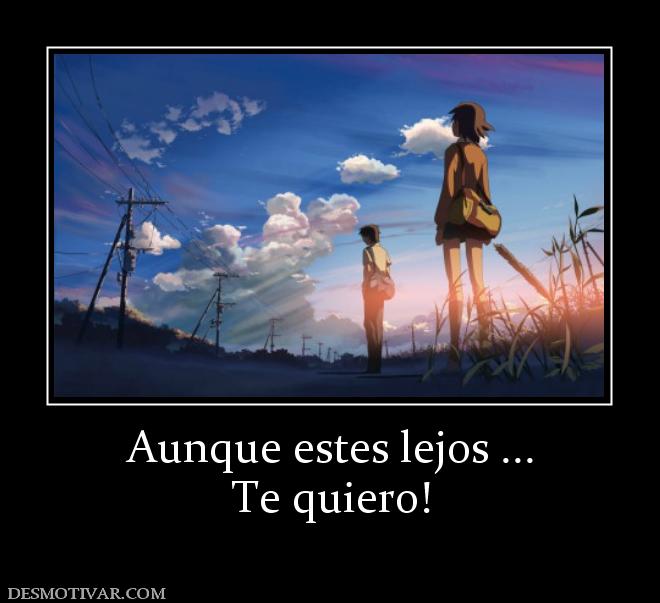 Aunque estes lejos ... Te quiero!