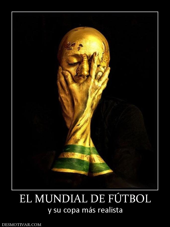 EL MUNDIAL DE FÚTBOL y su copa más realista