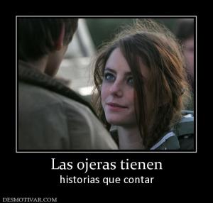 Las ojeras tienen historias que contar