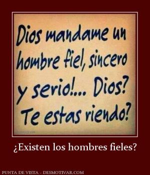¿Existen los hombres fieles?
