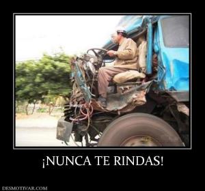 ¡NUNCA TE RINDAS!