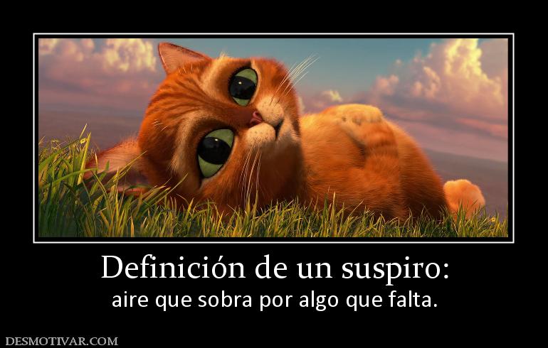 Definición de un suspiro: aire que sobra por algo que falta.