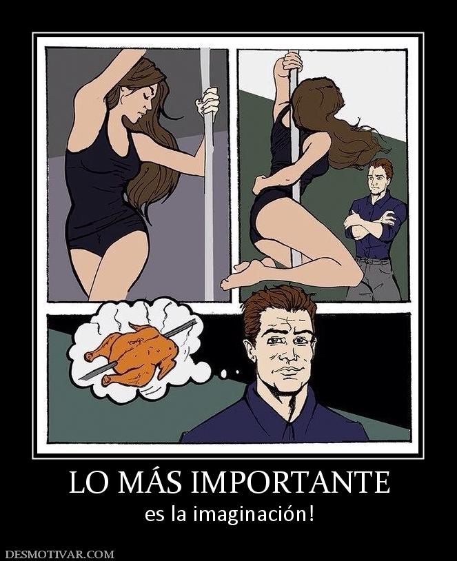LO MÁS IMPORTANTE es la imaginación!