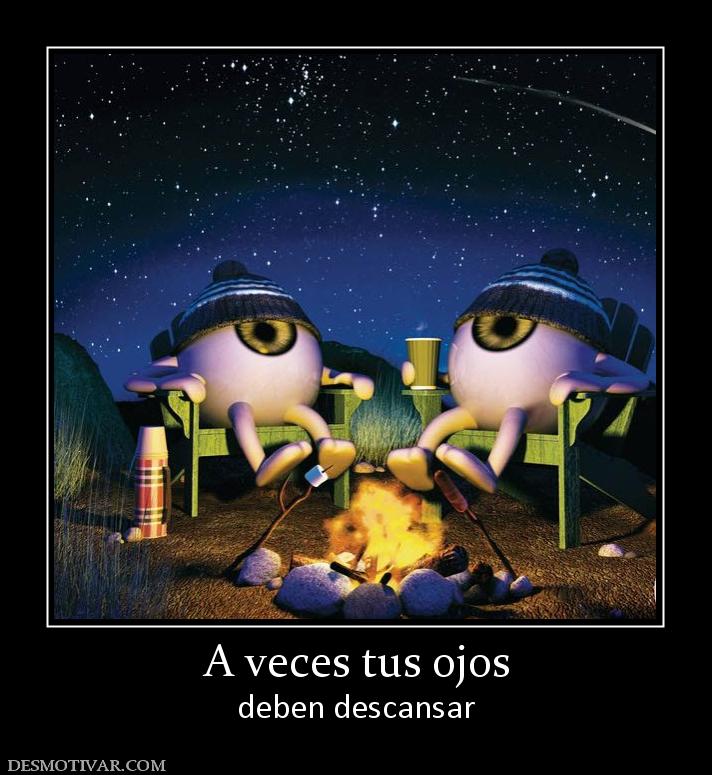 A veces tus ojos deben descansar
