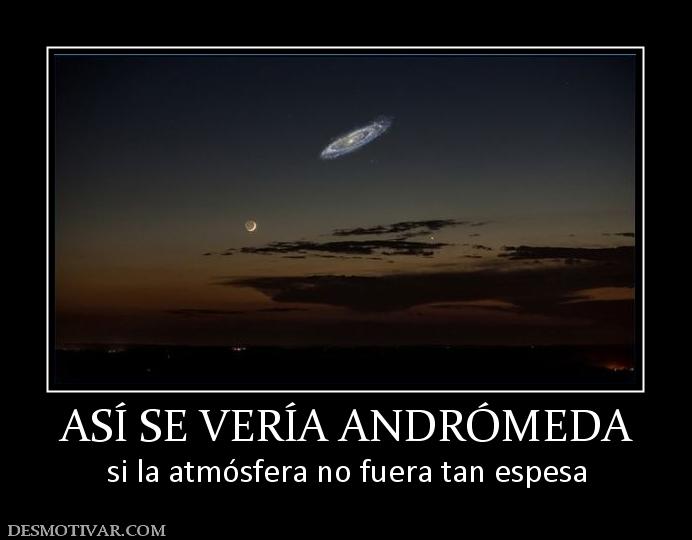 ASÍ SE VERÍA ANDRÓMEDA si la atmósfera no fuera tan espesa