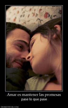 Amar es mantener las promesas pase lo que pase