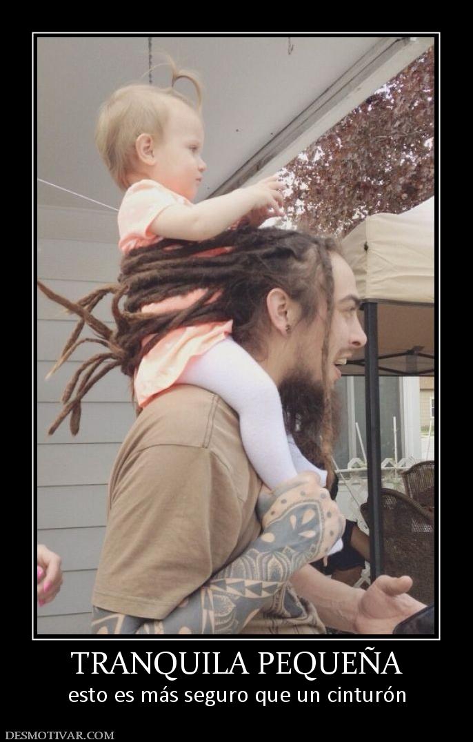 TRANQUILA PEQUEÑA esto es más seguro que un cinturón
