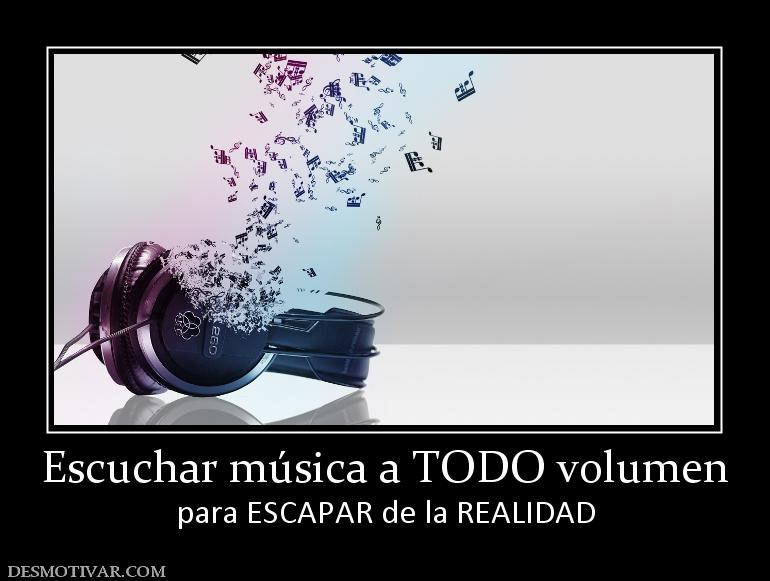 Escuchar música a TODO volumen para ESCAPAR de la REALIDAD