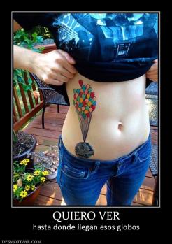 QUIERO VER hasta donde llegan esos globos