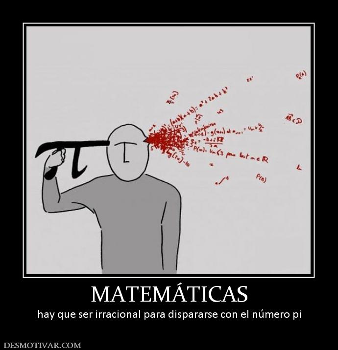 MATEMÁTICAS hay que ser irracional para dispararse con el número pi