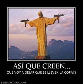 ASÍ QUE CREEN... QUE VOY A DEJAR QUE SE LLEVEN LA COPA??