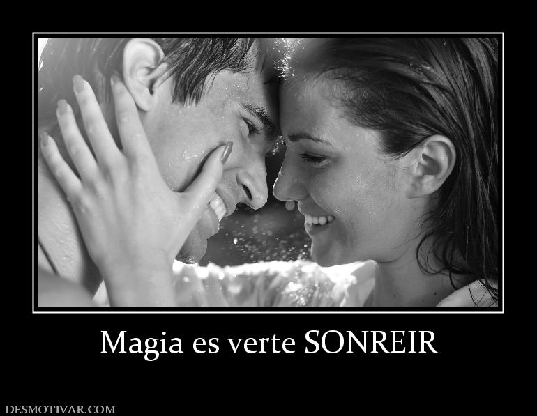 Magia es verte SONREIR