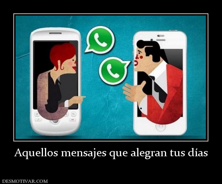 Aquellos mensajes que alegran tus días