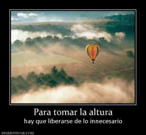 Para tomar la altura hay que liberarse de lo innecesario