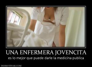 UNA ENFERMERA JOVENCITA es lo mejor que puede darle la medicina publica