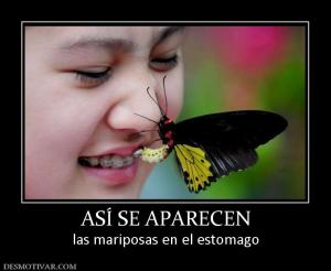 ASÍ SE APARECEN las mariposas en el estomago