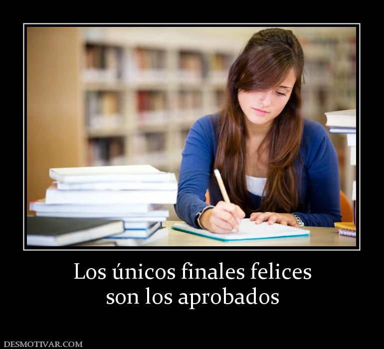Los únicos finales felices son los aprobados