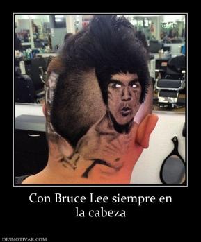 Con Bruce Lee siempre en la cabeza