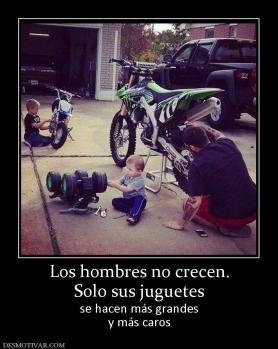 Los hombres no crecen. Solo sus juguetes  se hacen más grandes y más caros