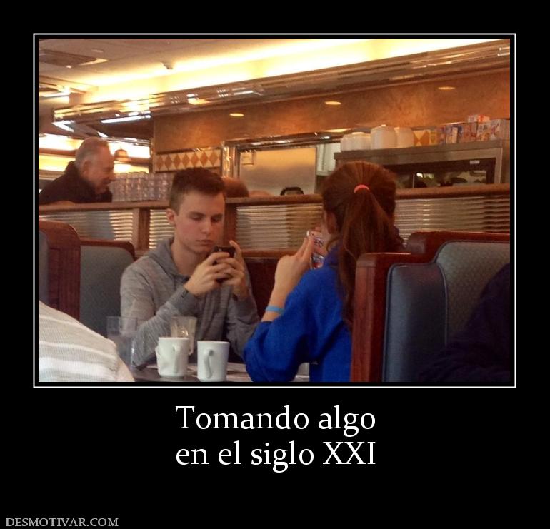 Tomando algo en el siglo XXI