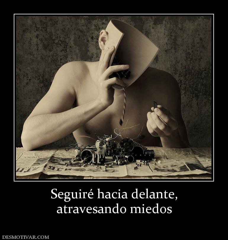 Seguiré hacia delante, atravesando miedos