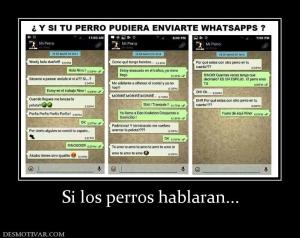 Si los perros hablaran...