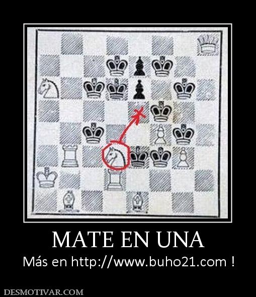 MATE EN UNA Más en http://www.buho21.org !