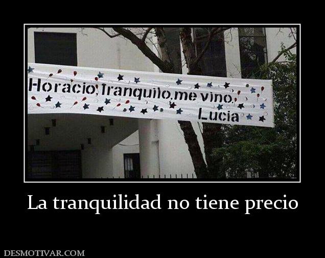 La tranquilidad no tiene precio