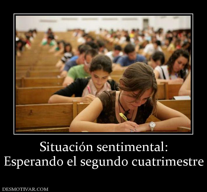 Situación sentimental: Esperando el segundo cuatrimestre