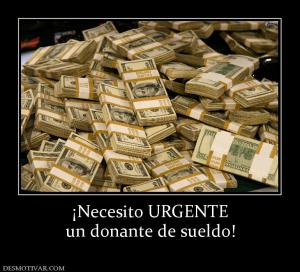 ¡Necesito URGENTE un donante de sueldo!