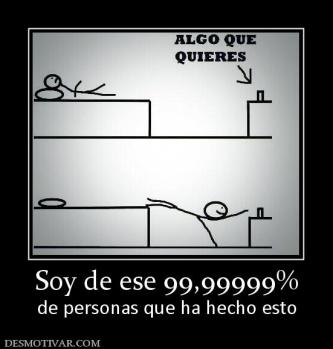 Soy de ese 99,99999% de personas que ha hecho esto