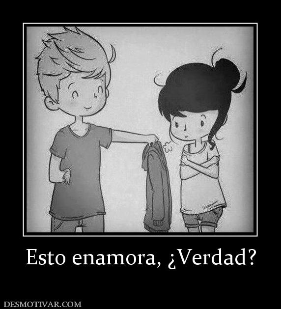 Esto enamora, ¿Verdad?