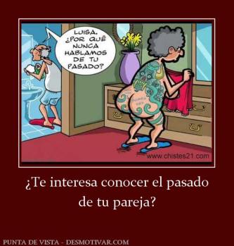 ¿Te interesa conocer el pasado de tu pareja?